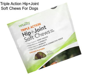 Triple Action Hip+Joint Soft Chews For Dogs