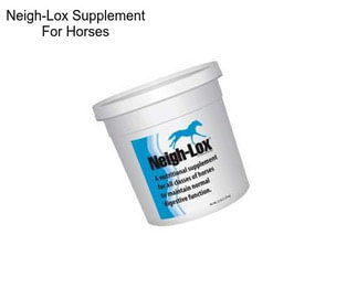 Neigh-Lox Supplement For Horses