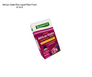 African Violet Plus Liquid Plant Food 8-14-9