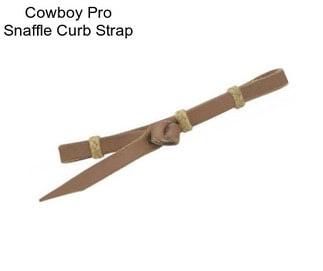 Cowboy Pro Snaffle Curb Strap