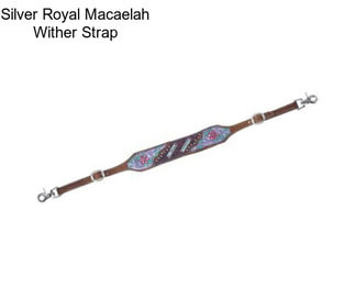 Silver Royal Macaelah Wither Strap