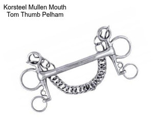 Korsteel Mullen Mouth Tom Thumb Pelham