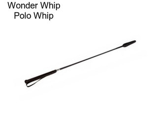 Wonder Whip Polo Whip