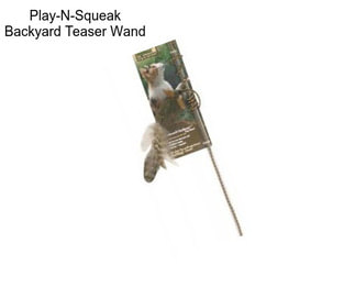 Play-N-Squeak Backyard Teaser Wand