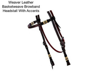 Weaver Leather Basketweave Browband Headstall With Accents