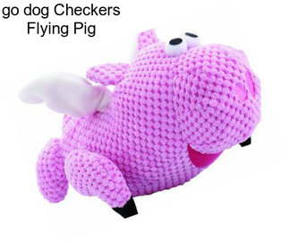 Go dog Checkers Flying Pig