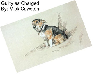 Guilty as Charged By: Mick Cawston