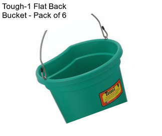 Tough-1 Flat Back Bucket - Pack of 6