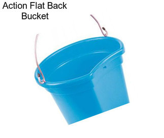 Action Flat Back Bucket