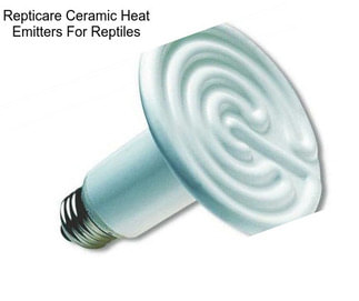 Repticare Ceramic Heat Emitters For Reptiles