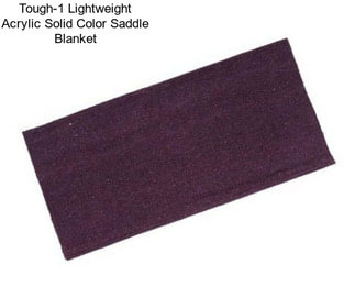 Tough-1 Lightweight Acrylic Solid Color Saddle Blanket