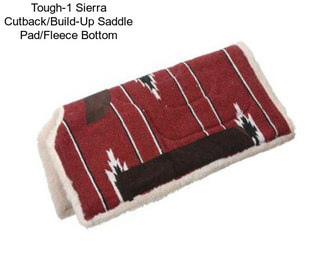 Tough-1 Sierra Cutback/Build-Up Saddle Pad/Fleece Bottom