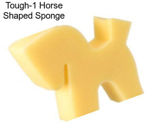 Tough-1 Horse Shaped Sponge