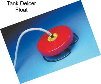 Tank Deicer Float