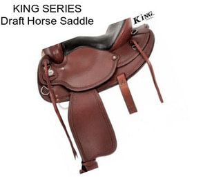 KING SERIES Draft Horse Saddle