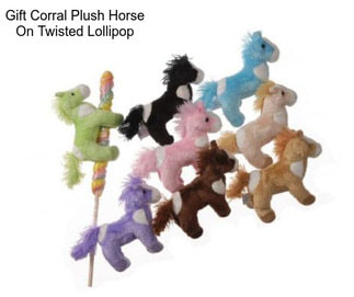 Gift Corral Plush Horse On Twisted Lollipop