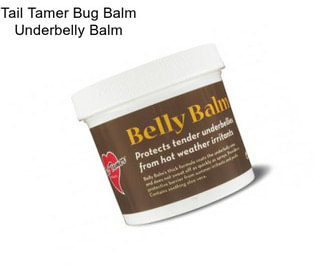 Tail Tamer Bug Balm Underbelly Balm