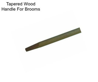 Tapered Wood Handle For Brooms