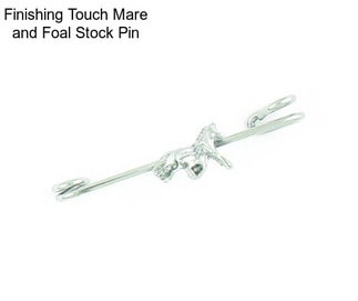 Finishing Touch Mare and Foal Stock Pin