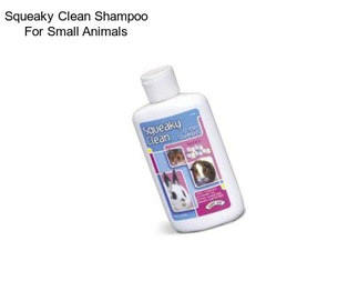 Squeaky Clean Shampoo For Small Animals