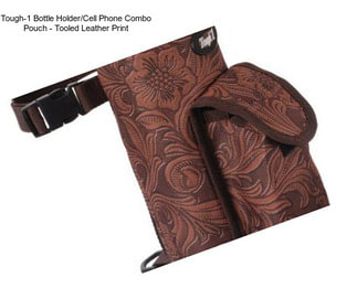 Tough-1 Bottle Holder/Cell Phone Combo Pouch - Tooled Leather Print