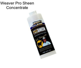Weaver Pro Sheen Concentrate