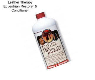 Leather Therapy Equestrian Restorer & Conditioner