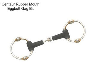 Centaur Rubber Mouth Eggbutt Gag Bit