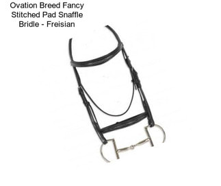 Ovation Breed Fancy Stitched Pad Snaffle Bridle - Freisian