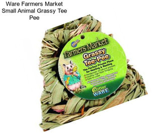 Ware Farmers Market Small Animal Grassy Tee Pee