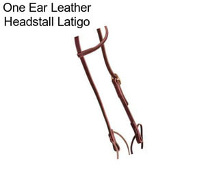 One Ear Leather Headstall Latigo