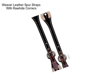 Weaver Leather Spur Straps With Rawhide Corners