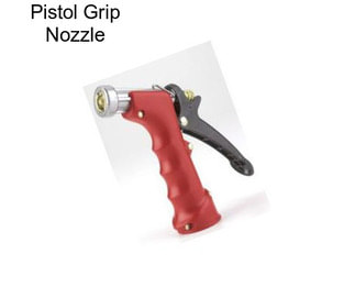 Pistol Grip Nozzle