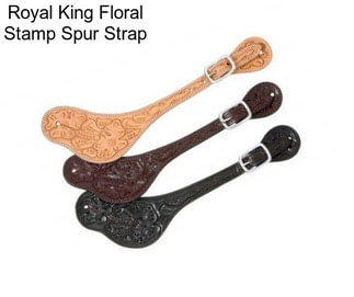 Royal King Floral Stamp Spur Strap