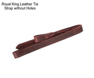 Royal King Leather Tie Strap without Holes