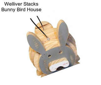 Welliver Stacks Bunny Bird House