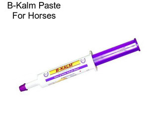 B-Kalm Paste For Horses