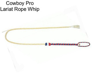 Cowboy Pro Lariat Rope Whip