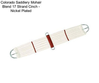Colorado Saddlery Mohair Blend 17 Strand Cinch - Nickel Plated