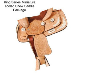 King Series Miniature Tooled Show Saddle Package