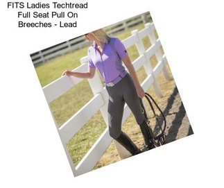 FITS Ladies Techtread Full Seat Pull On Breeches - Lead