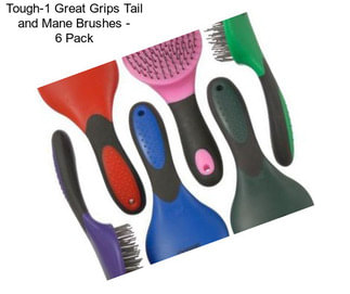 Tough-1 Great Grips Tail and Mane Brushes - 6 Pack