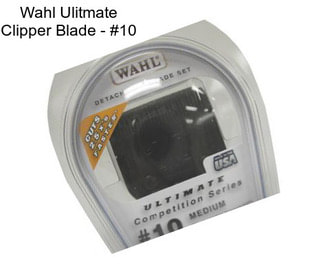 Wahl Ulitmate Clipper Blade - #10