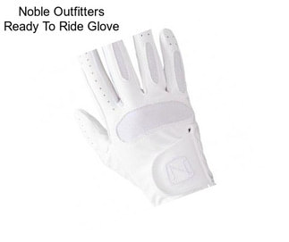 Noble Outfitters Ready To Ride Glove