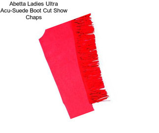Abetta Ladies Ultra Acu-Suede Boot Cut Show Chaps