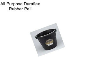 All Purpose Duraflex Rubber Pail