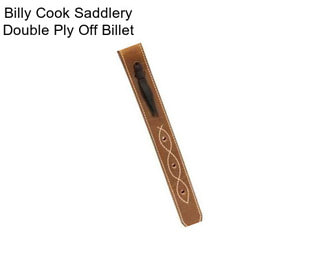 Billy Cook Saddlery Double Ply Off Billet