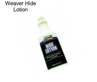 Weaver Hide Lotion