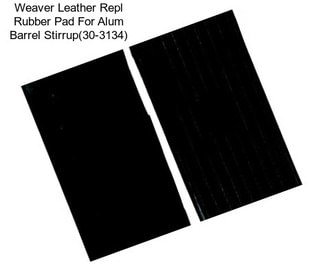 Weaver Leather Repl Rubber Pad For Alum Barrel Stirrup(30-3134)