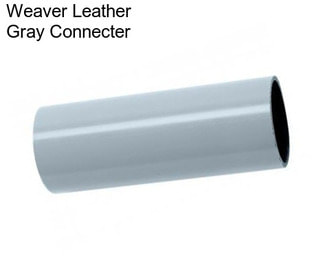 Weaver Leather Gray Connecter